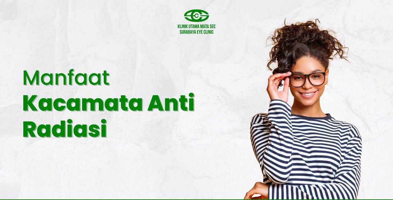 Manfaat Kacamata Anti Radiasi Untuk Kesehatan Mata Anda