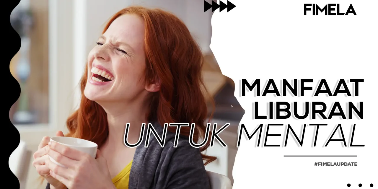 Manfaat Liburan Untuk Mental Bisa Mengurangi Stres Dan Burnout